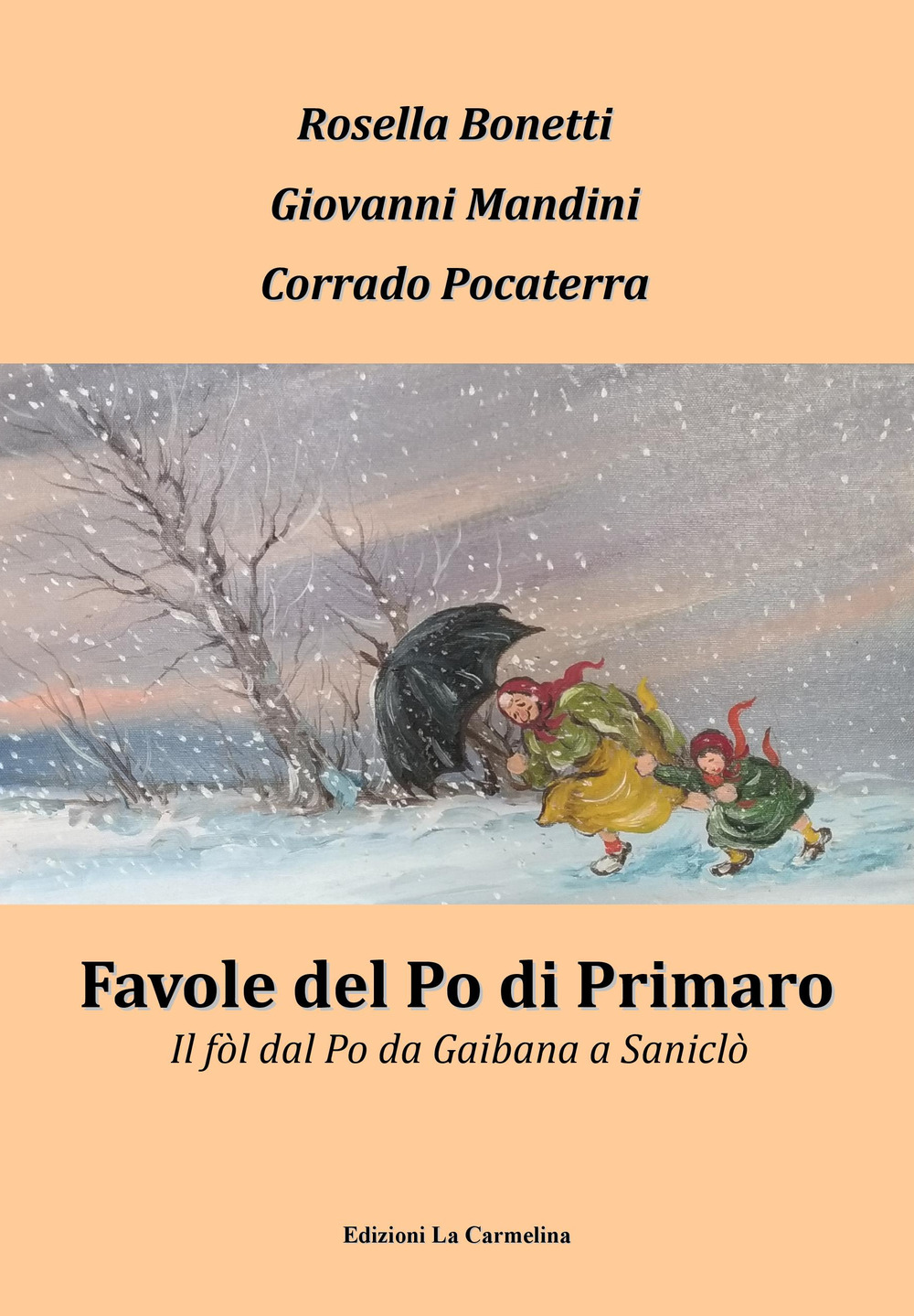 Favole del Po di Primaro. Il fòl dal Po da Gaibana a Saniclò