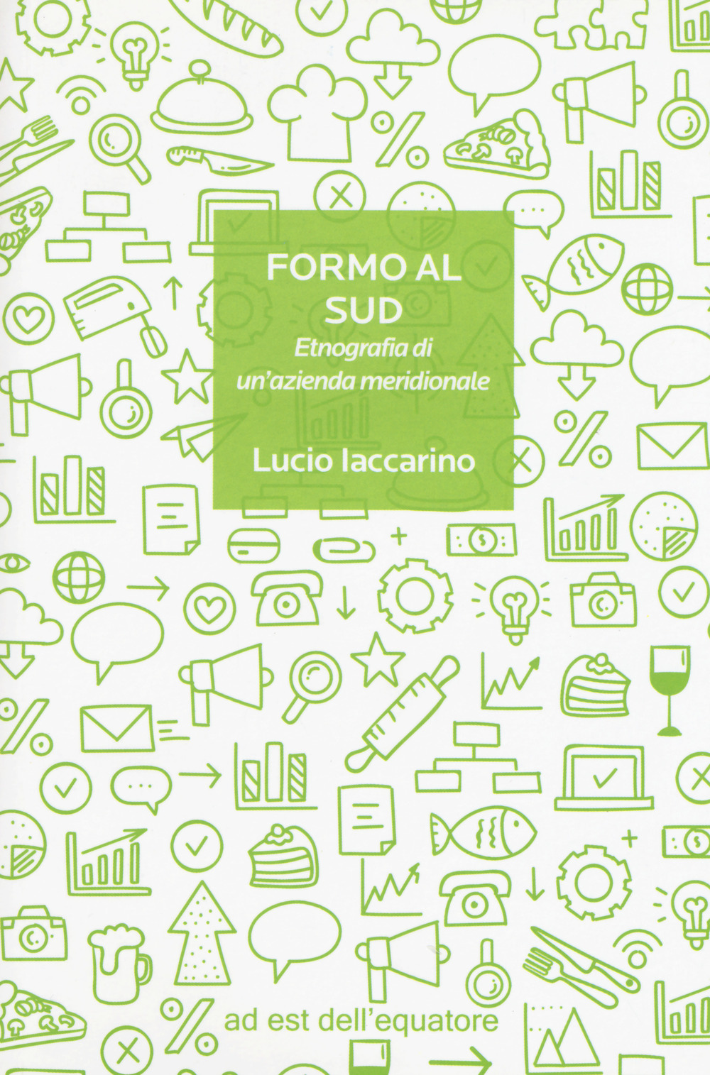 Formo al Sud. Etnografia di un'azienda meridionale