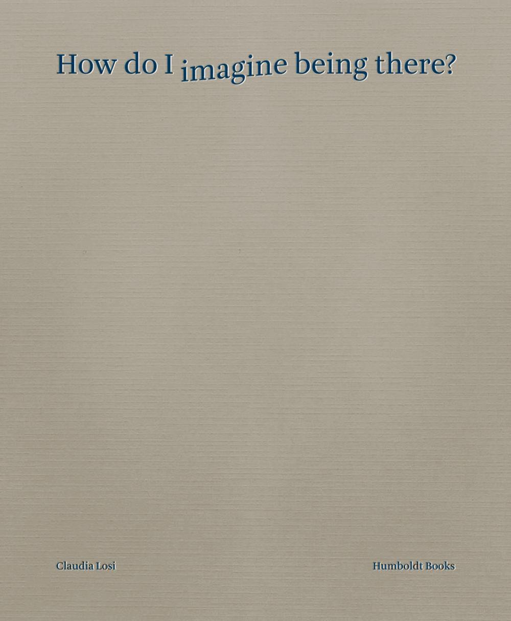 How do I imagine being there? Ediz. italiana