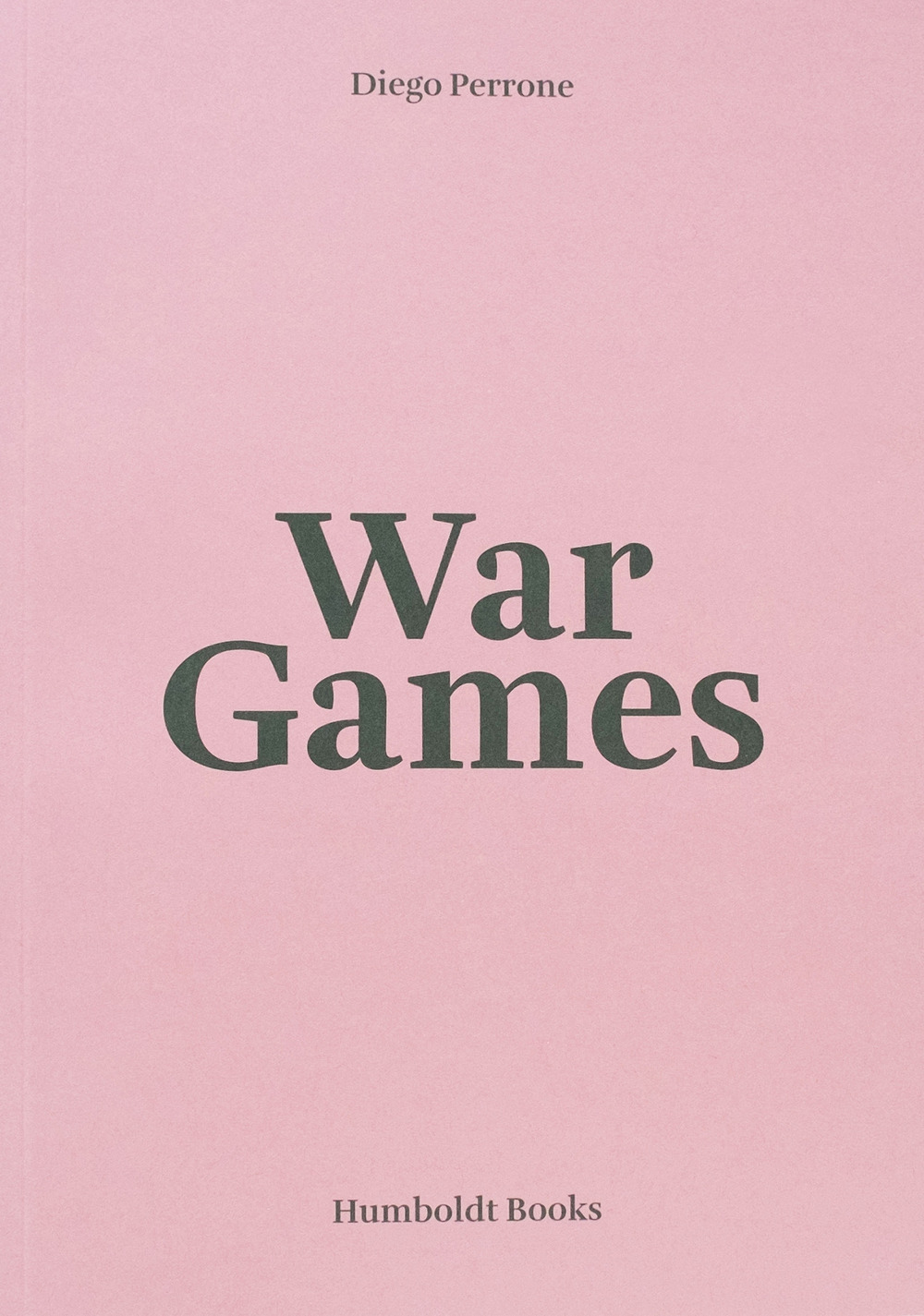 Diego Perrone. War Games. Ediz. italiana e inglese