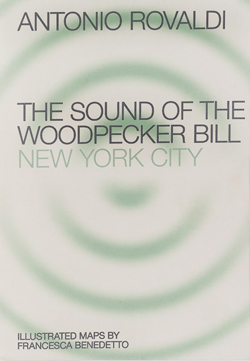 End. The sound of the Woodpecker Bill: New York City. Ediz. illustrata