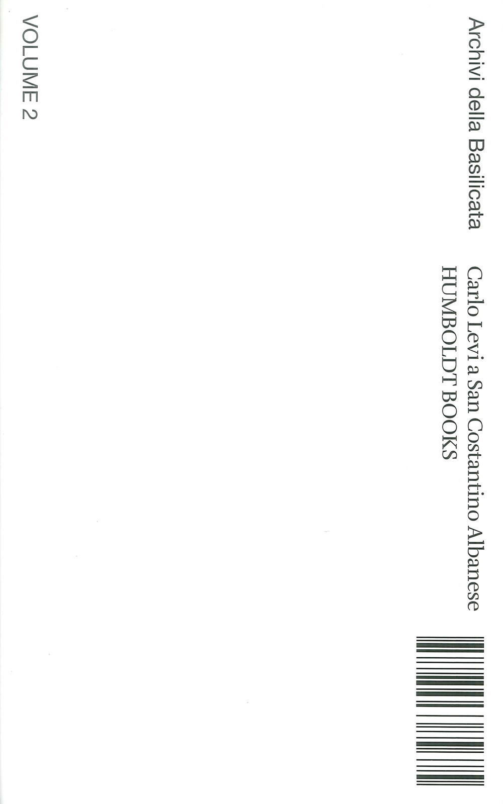 Carlo Levi a San Costantino Albanese. Archivi della Basilicata. Ediz. italiana e inglese. Vol. 2