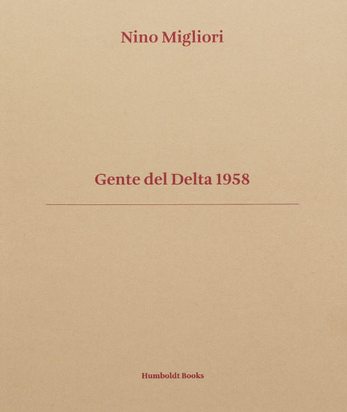 Gente del Delta 1958. Ediz. italiana e inglese