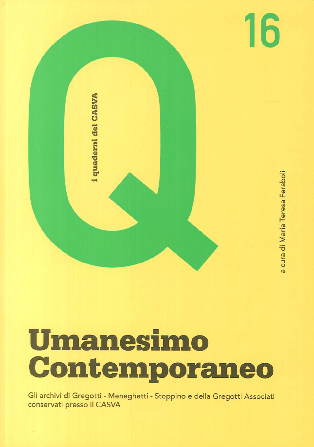 Umanesimo contemporaneo. Gli archivi di Gregotti, Meneghetti, Stoppino e della Fregati Associati conservati presso il CASVA