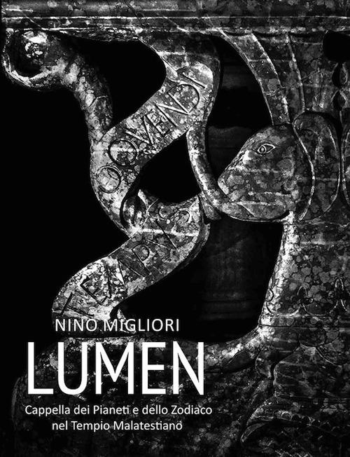 Lumen. Cappella dei Pianeti e dello Zodiaco nel Tempio Malatestiano. Ediz. illustrata