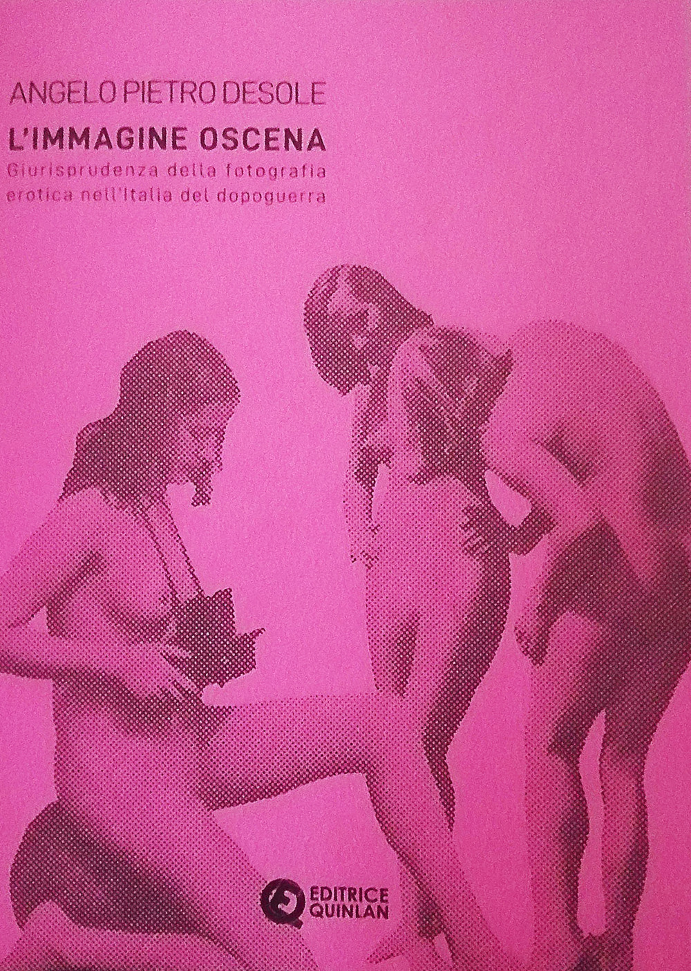 L'immagine oscena. Giurisprudenza della fotografia erotica nell'Italia dopoguerra