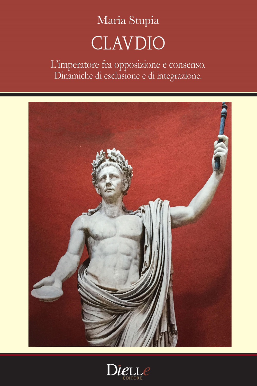 Claudio. L'imperatore fra opposizione e consenso. Dinamiche di esclusione e di integrazione