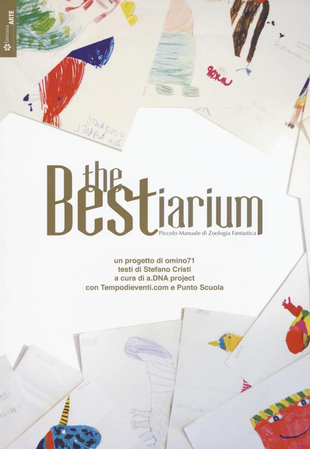 The bestiarium. Piccolo manuale di zoologia fantastica. Ediz. illustrata