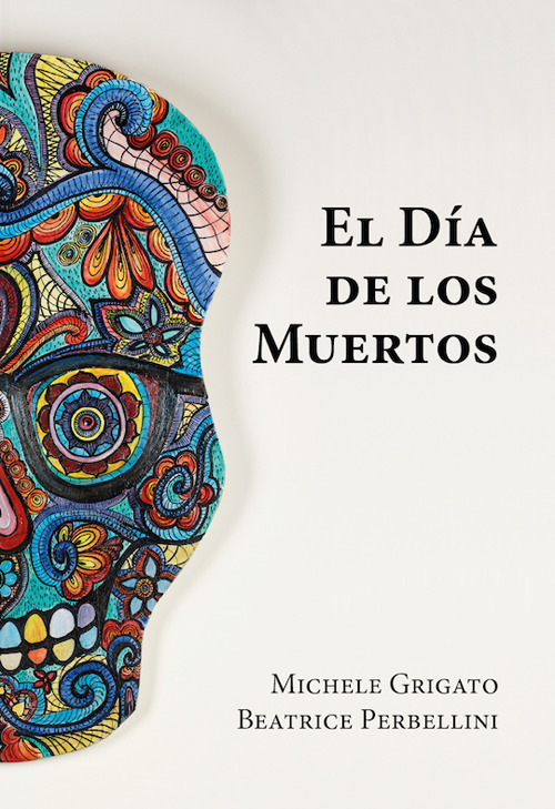 El día del los muertos. Ediz. a colori