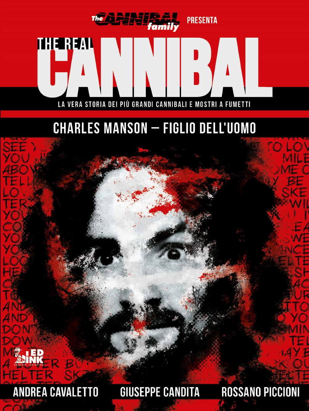 The real cannibal. La vera storia dei più grandi cannibali e mostri a fumetti. Vol. 2: Charles Manson. Figlio dell'uomo
