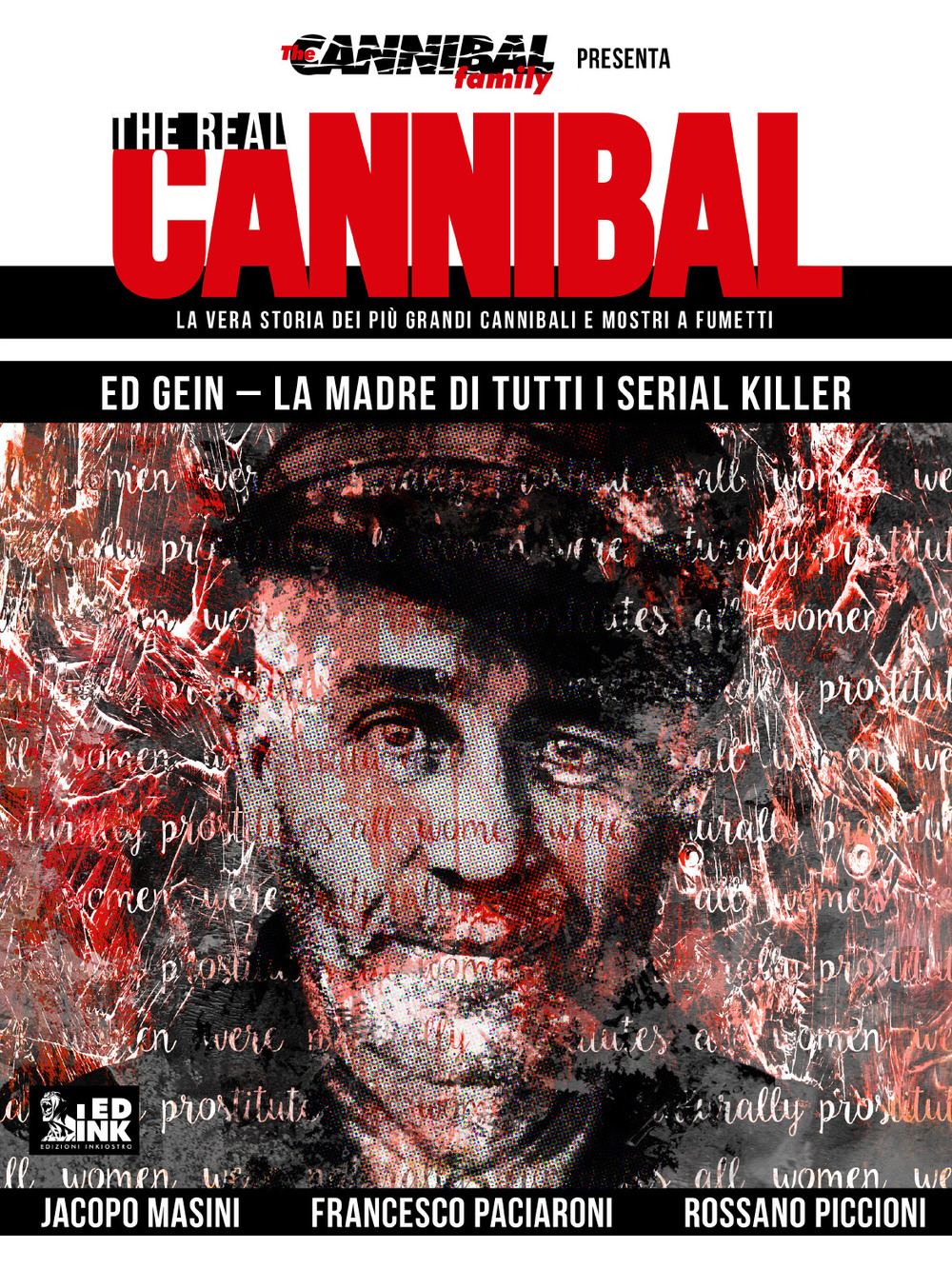 The real cannibal. La vera storia dei più grandi cannibali e mostri a fumetti. Vol. 3: Ed Gein. La madre di tutti i serial killer