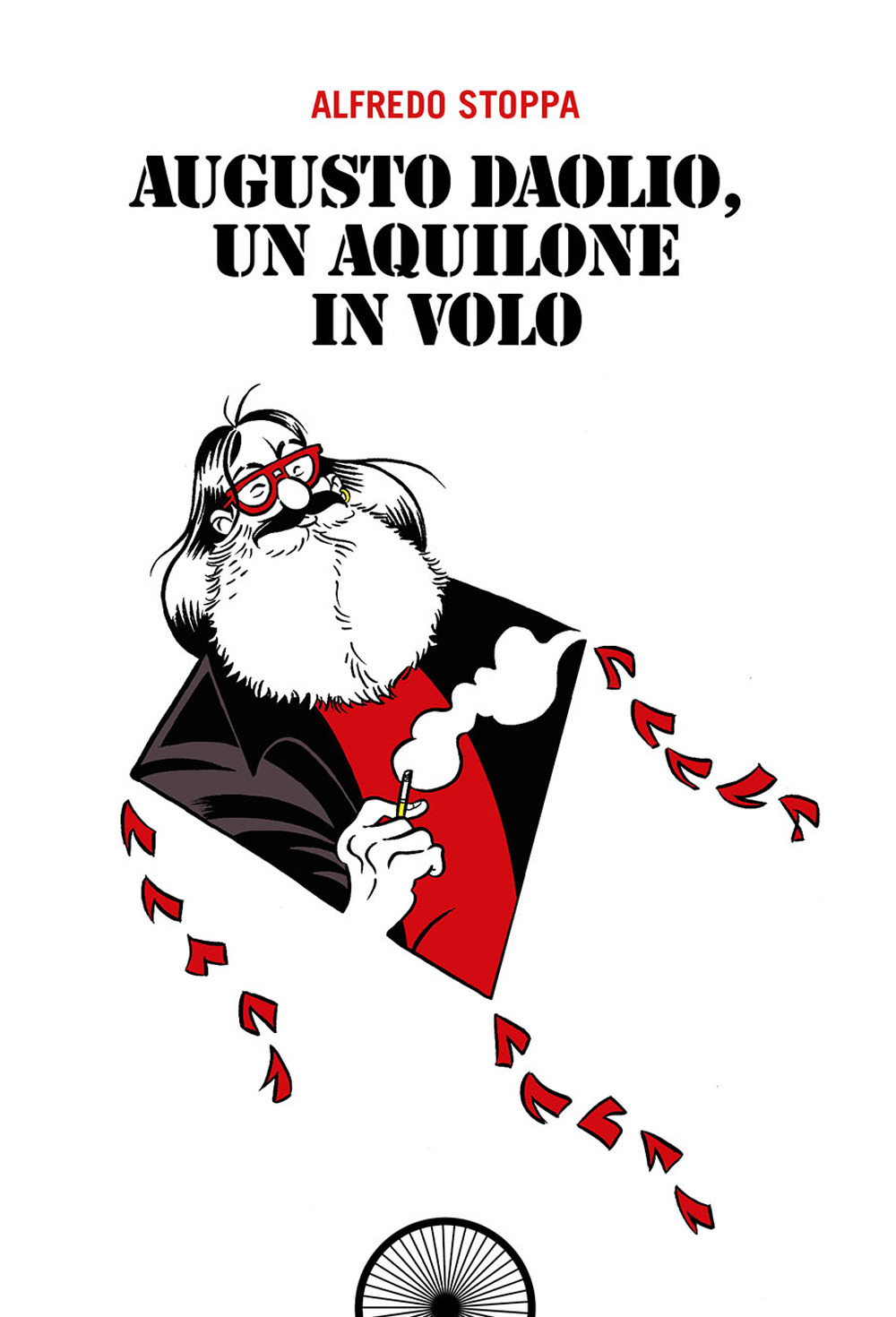 Augusto Daolio, un aquilone in volo. Ediz. integrale