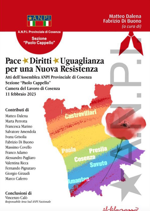 Pace, diritti, uguaglianza per una Nuova Resistenza. Atti dell'Assemblea ANPI Provinciale di Cosenza Sezione «Paolo Cappello» Camera del Lavoro di Cosenza, 11 febbraio 2023