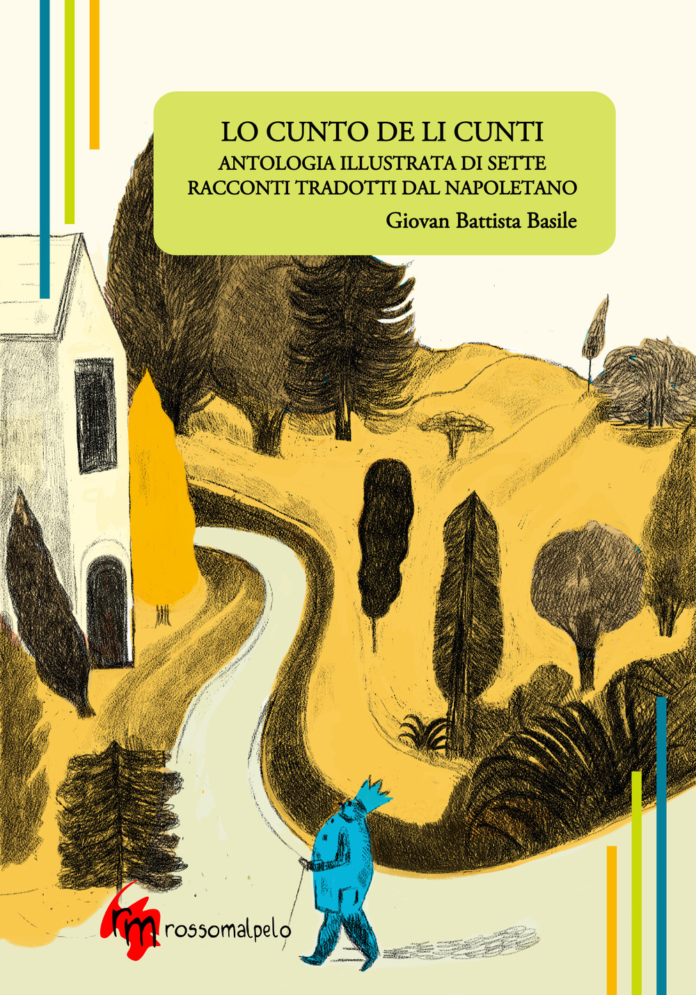 Lo Cunto de li Cunti. Antologia illustrata di sette racconti tradotti dal napoletano