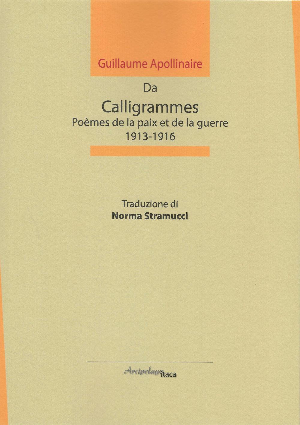 Da calligrammes. Poèmes de la paix et de la guerre, 1913-1916