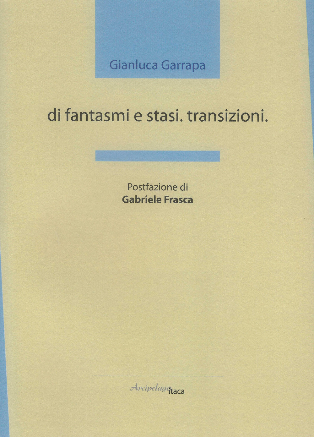 Di fantasmi e stasi. Transizioni