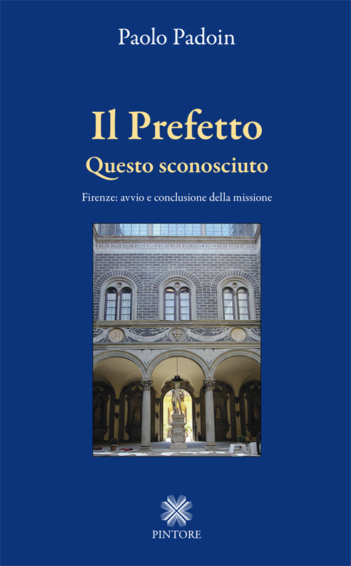 Il prefetto. Questo sconosciuto. Firenze: avvio e conclusione della missione