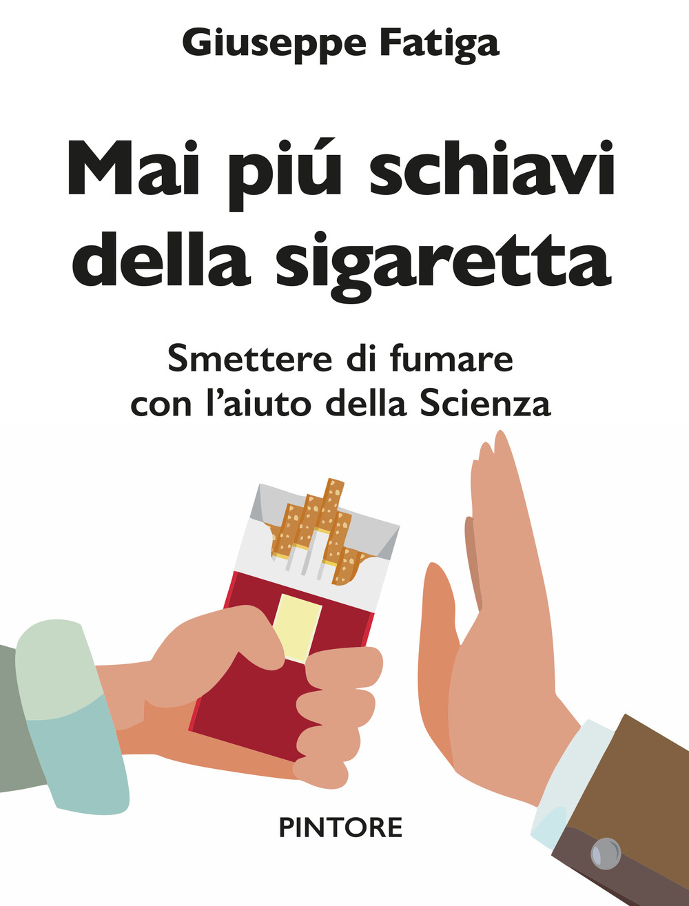 Mai piú schiavi della sigaretta. Smettere di fumare con l'aiuto della scienza