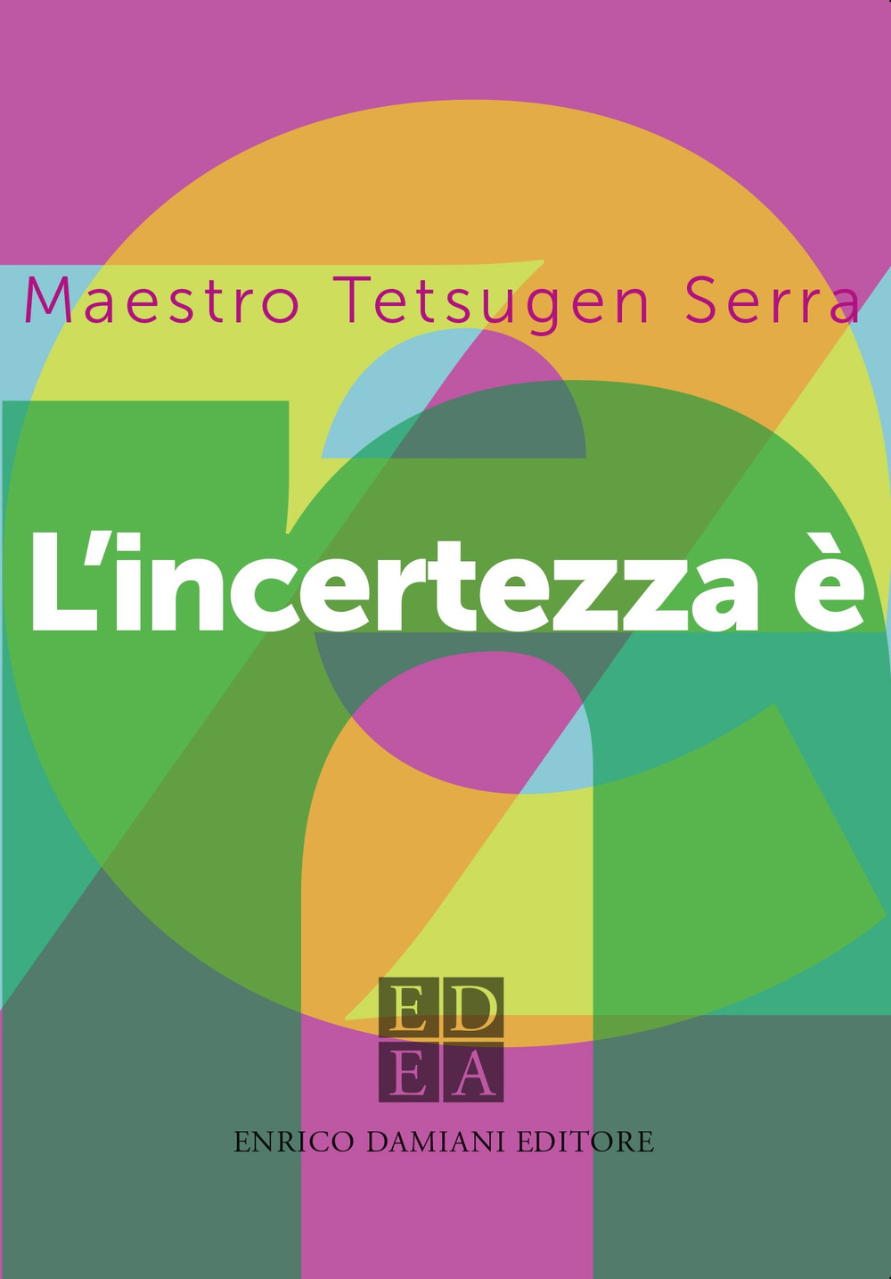 L'incertezza è zen