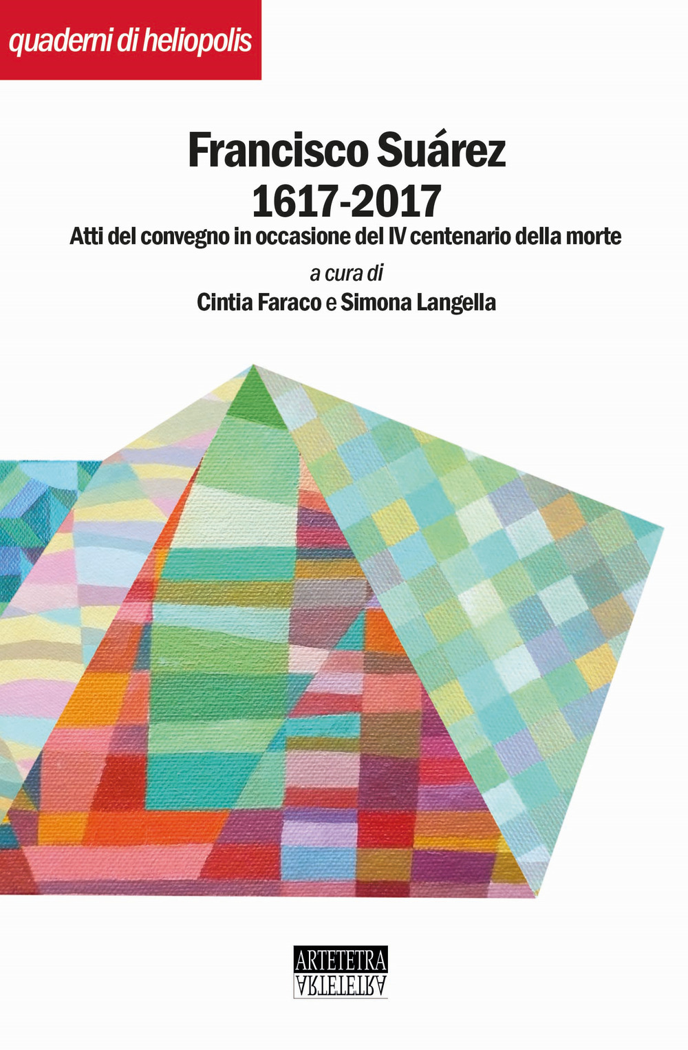 Francisco Suárez 1617-2017. Atti del convegno in occasione del IV centenario della morte. Nuova ediz.