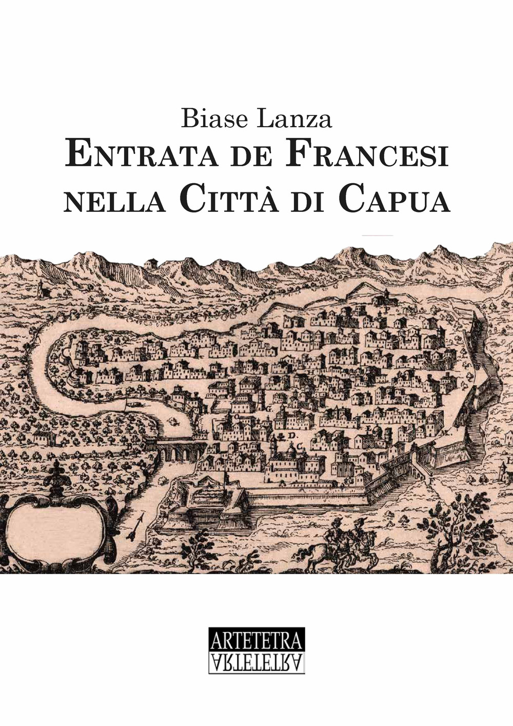 Entrata dei francesi nella città di Capua. Ediz. speciale
