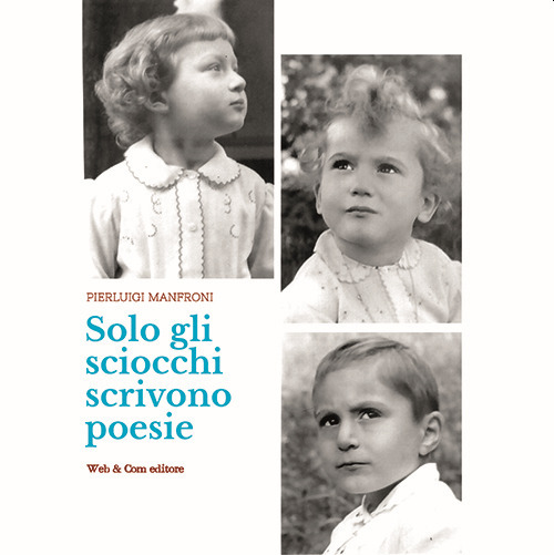 Solo gli sciocchi scrivono poesie