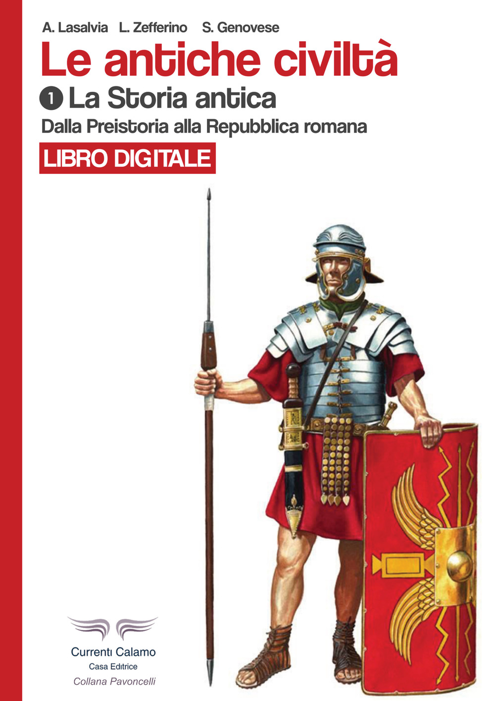 Le antiche civiltà. Ediz. illustrata. Vol. 1: Dalla preistoria alla Repubblica romana
