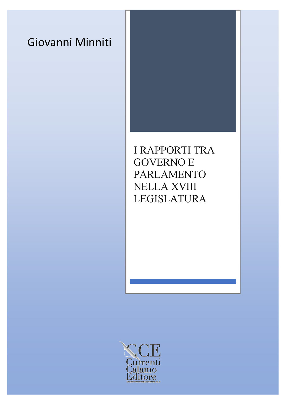 I rapporti tra Governo e Parlamento nella 18ª legislatura. Ediz. integrale