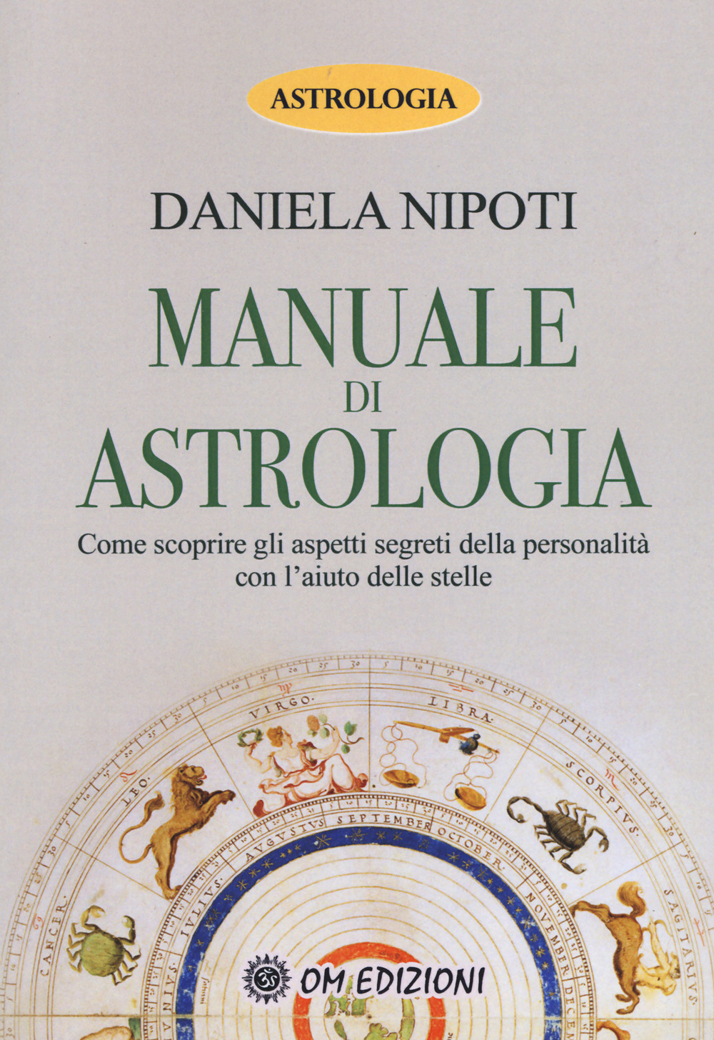 Manuale di astrologia. Come scoprire gli aspetti segreti della personalità con l'aiuto delle stelle