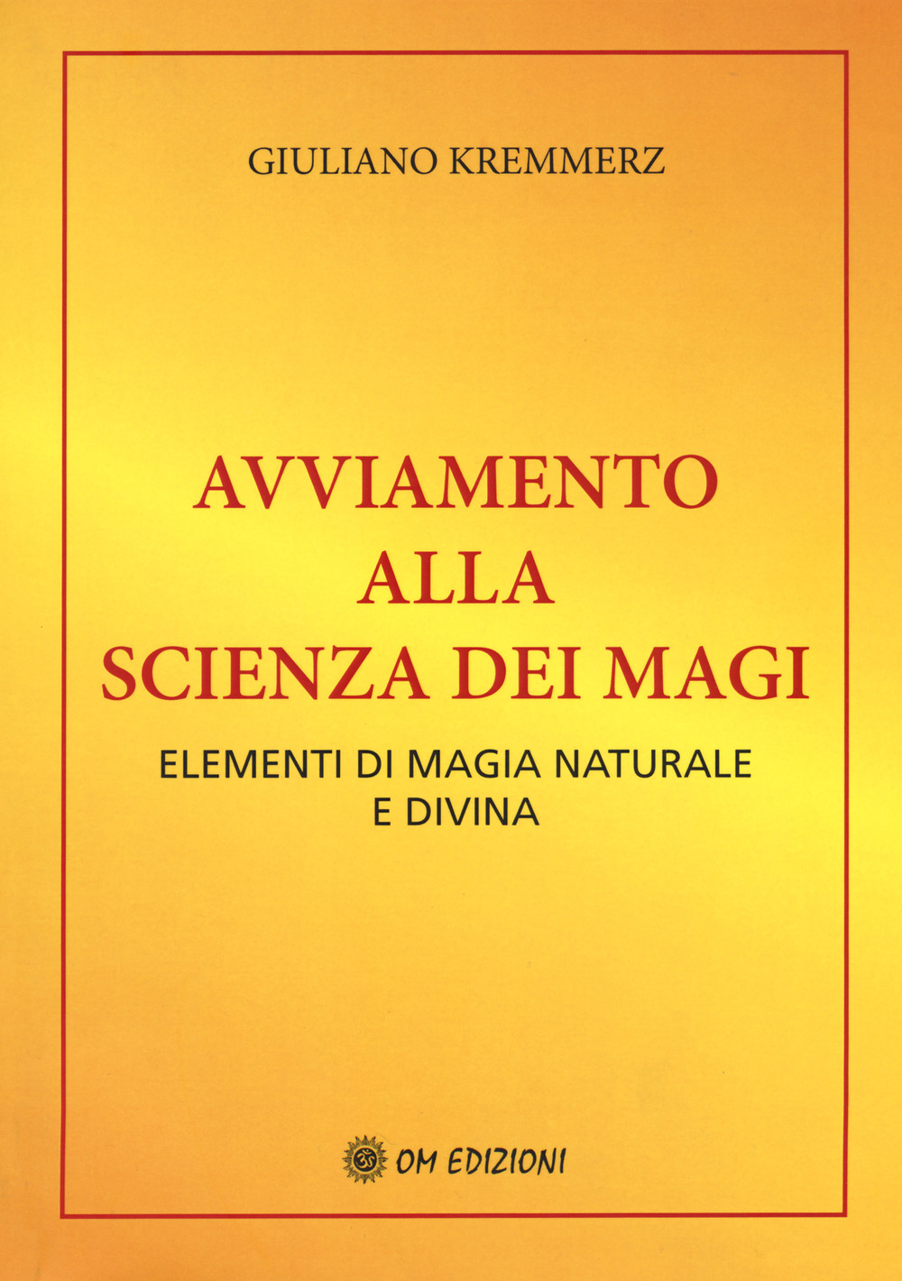 Avviamento alla scienza dei magi. Elementi di magia naturale e divina (rist. anast. Bari, 1917)