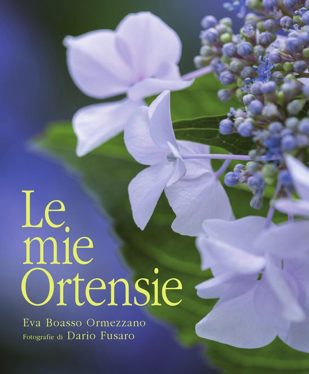 Le mie ortensie. Ediz. illustrata