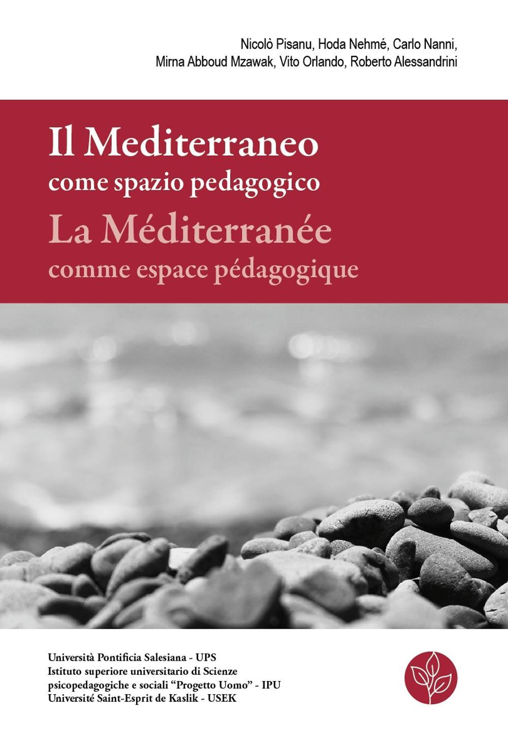 Il Mediterraneo come spazio pedagogico-La Méditerranée comme espace pédagogique. Ediz. bilingue