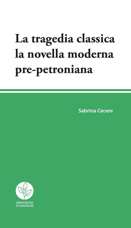 La tragedia classica. La novella moderna pre-petroniana