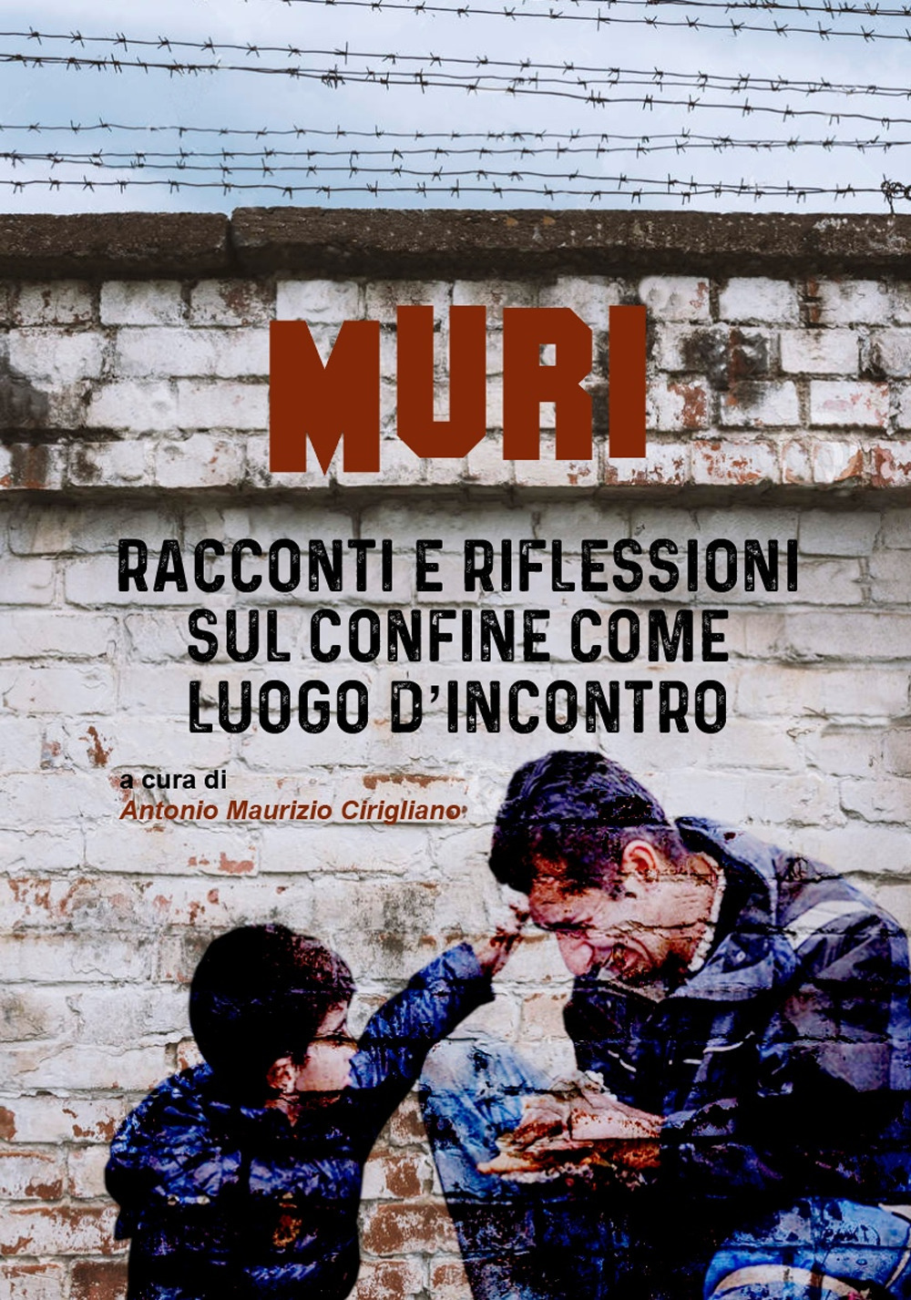 Muri. Racconti e riflessioni sul confine come luogo d'incontro