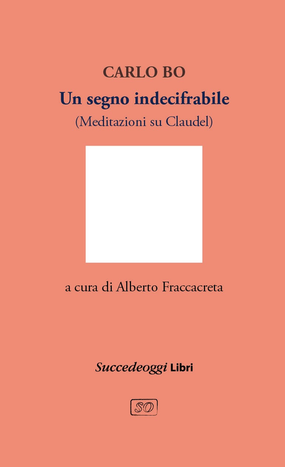 Un segno indecifrabile. Meditazioni su Claudel