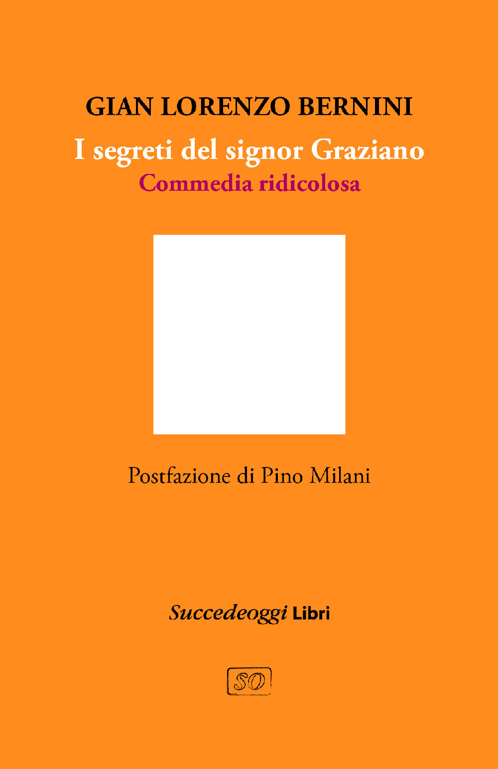 I segreti del signor Graziano. Commedia ridicolosa