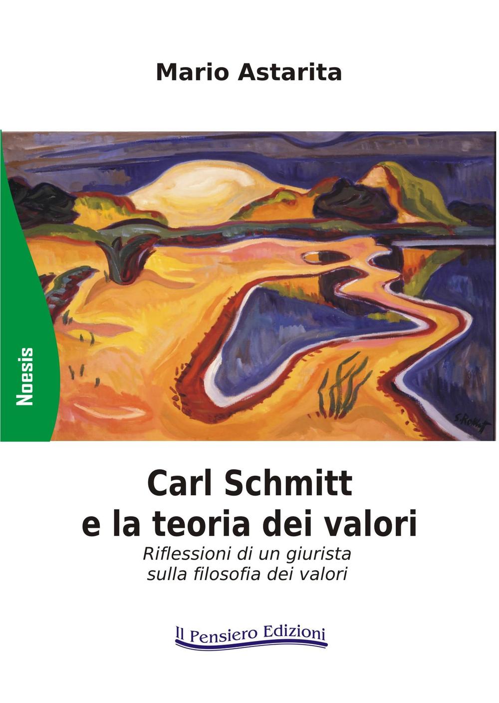 Carl Schmitt e la teoria dei valori. Riflessioni di un giurista sulla filosofia dei valori