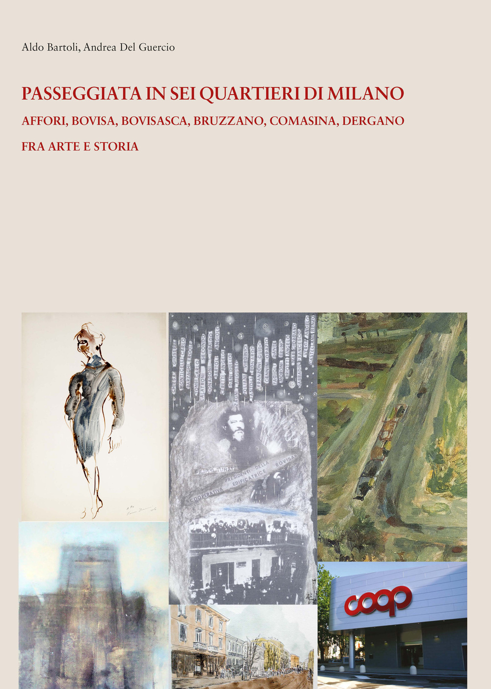 Passeggiata e in sei quartieri di Milano. Affori, Bovisa, Bovisasca, Bruzzano, Comasina, Dergano. Fra arte e storia