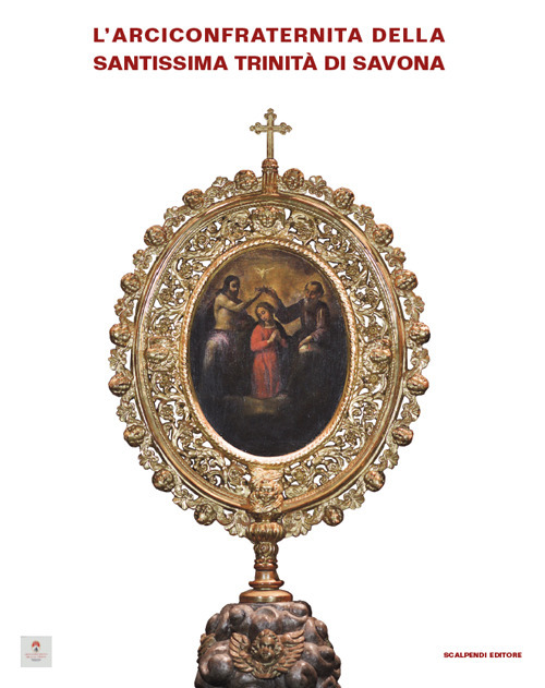 L'arciconfraternita della Santissima Trinità di Savona