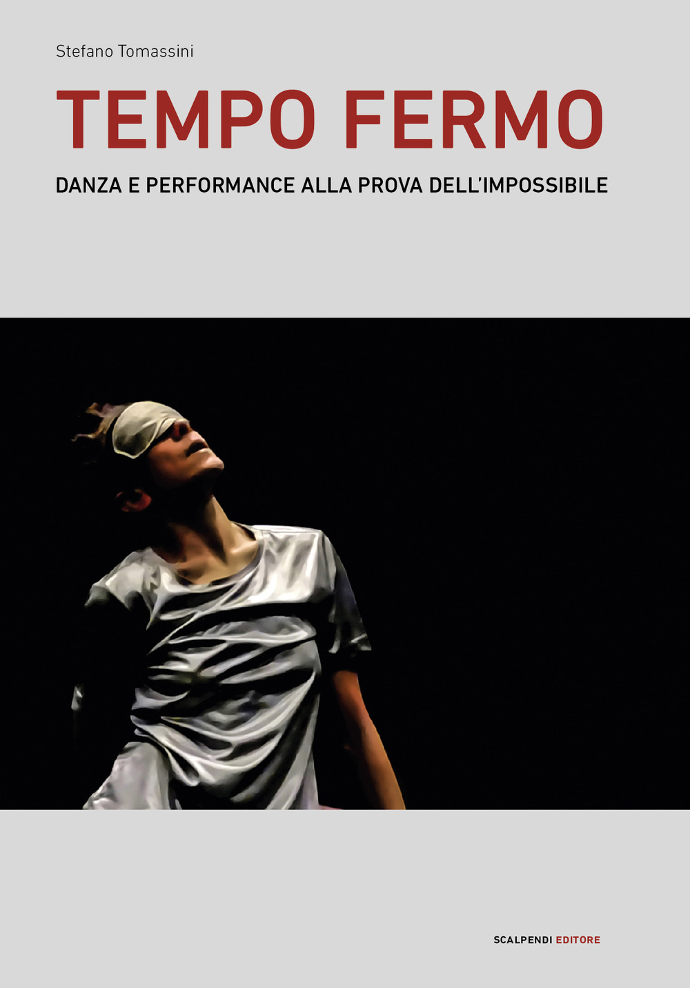 Tempo fermo. Danza e performance alla prova dell'impossibile