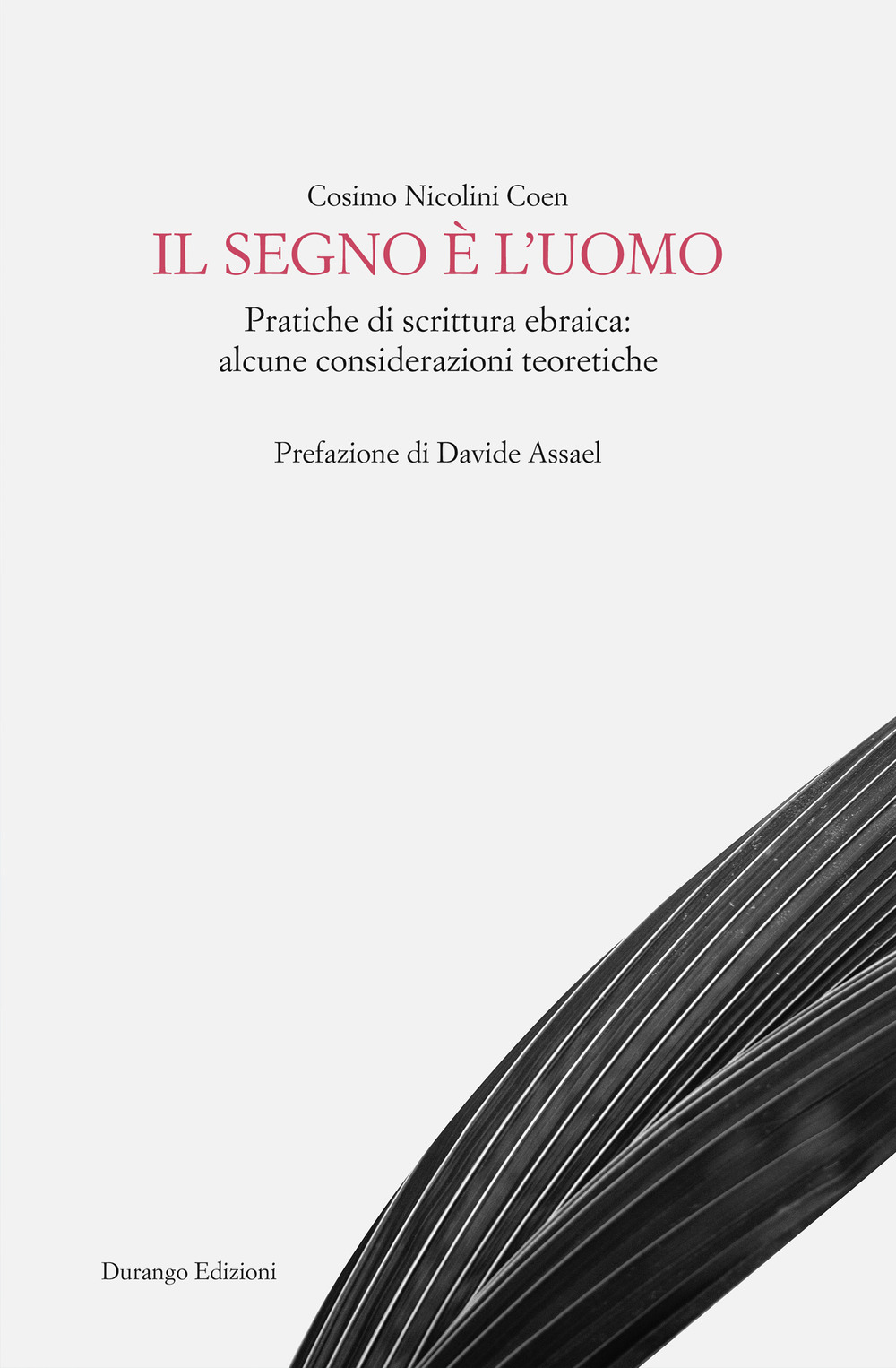 Il segno è l'uomo. Pratiche di scrittura ebraica: alcune considerazioni teoretiche