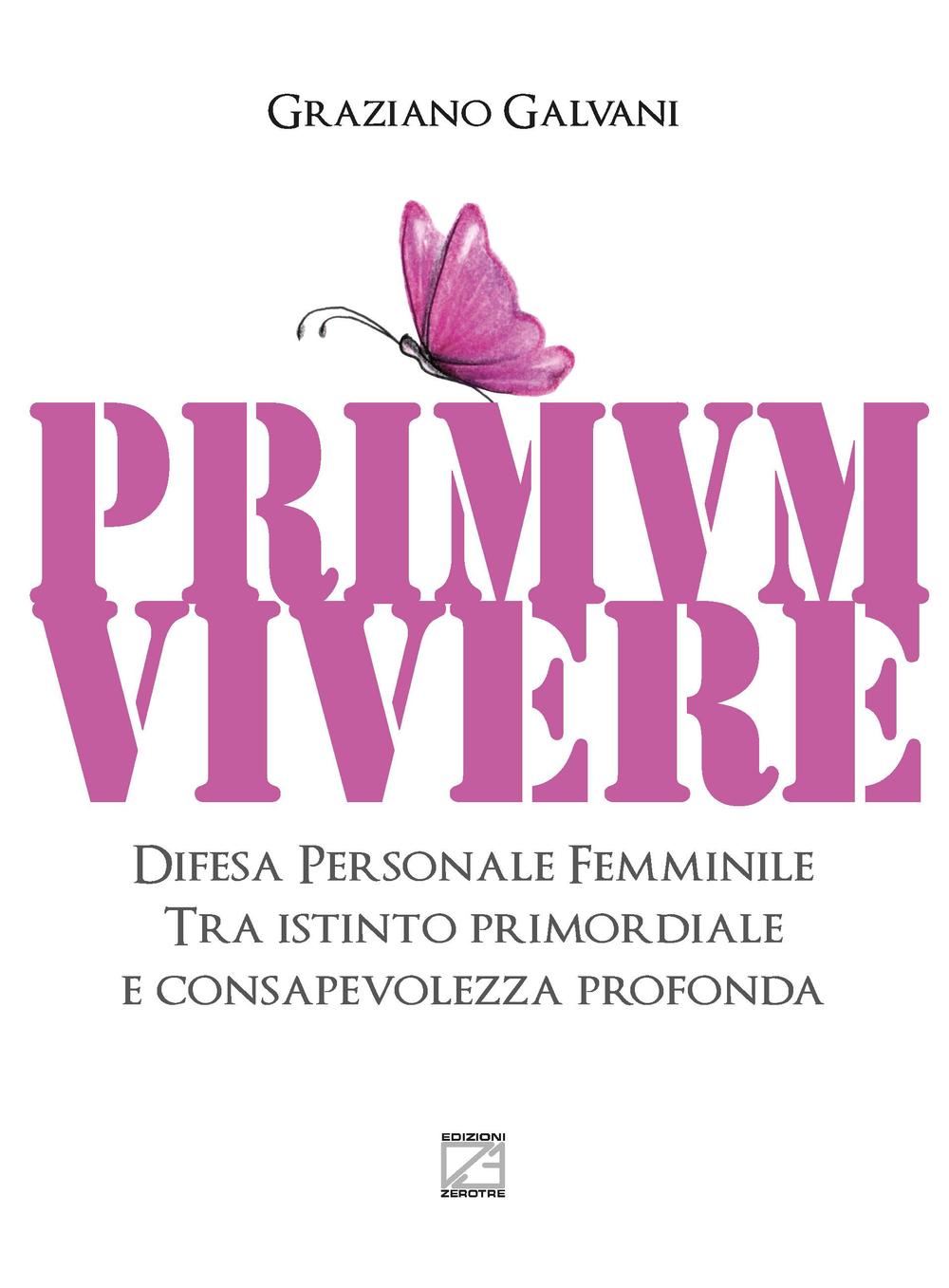 Primum vivere. Difesa personale femminile tra istinto primordiale e consapevolezza profonda