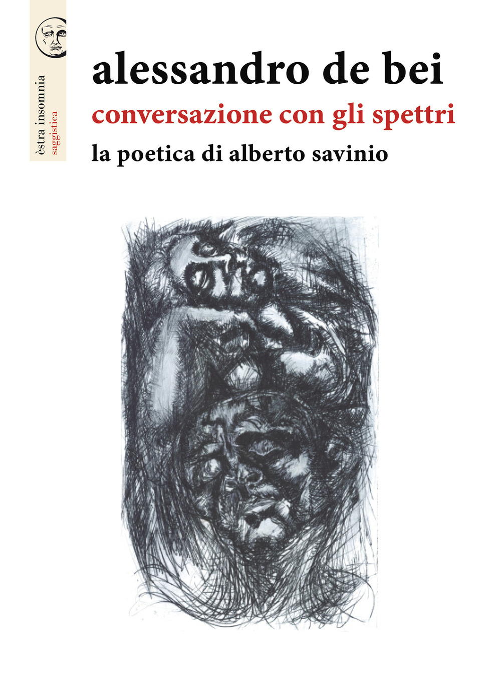 Conversazione con gli spettri. La poetica di Alberto Savinio