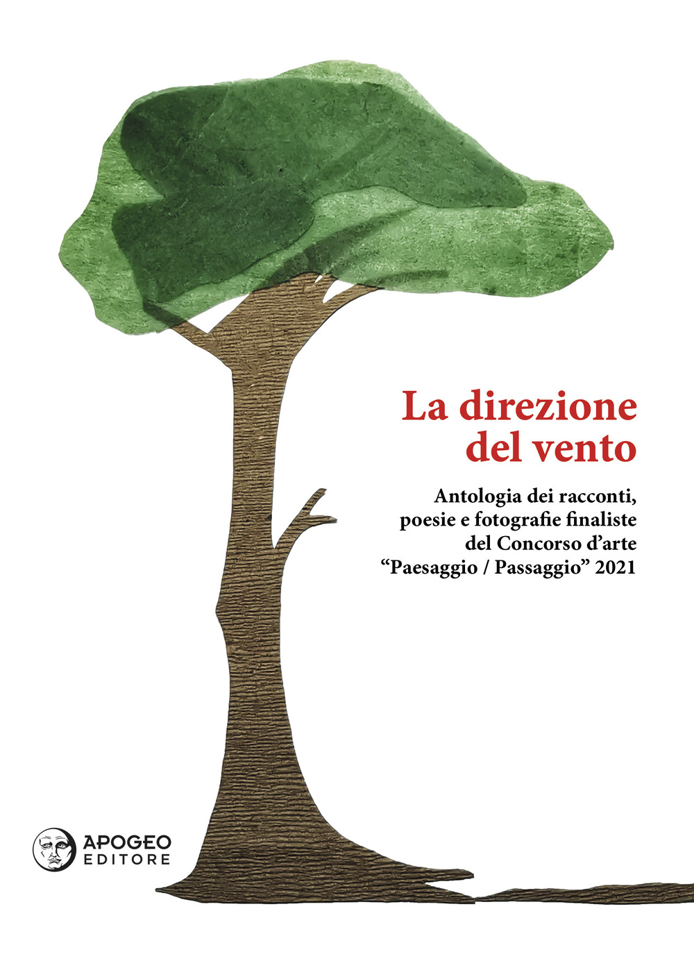 La direzione del vento. Antologia del Concorso d'arte «Paesaggio/Passaggio» 2021