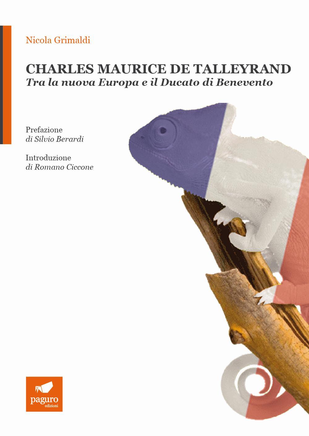 Charles Maurice De Talleyrand. Tra la nuova Europa e il Ducato di Benevento. Con Segnalibro