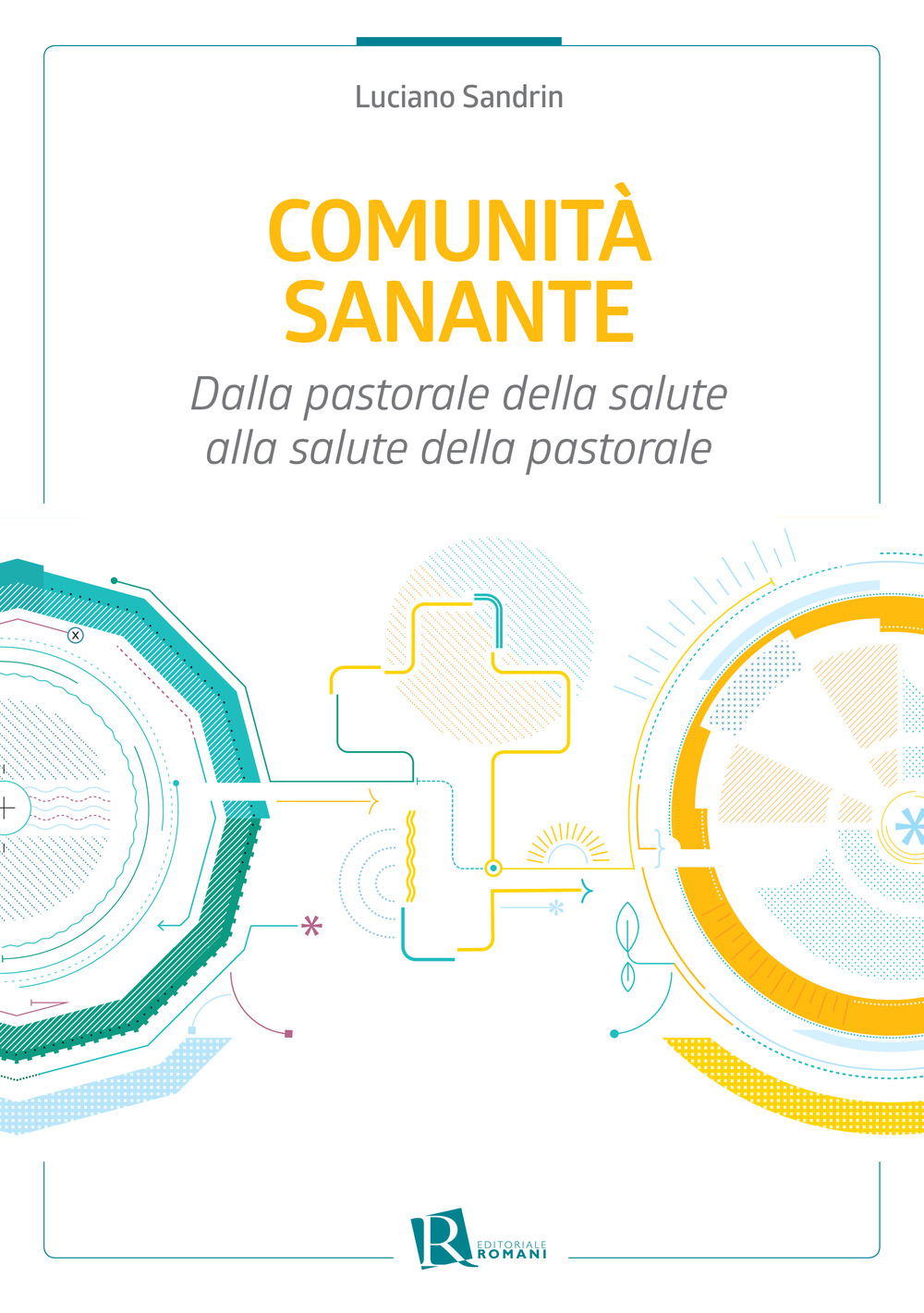 Comunità sanante. Dalla pastorale della salute alla salute della pastorale