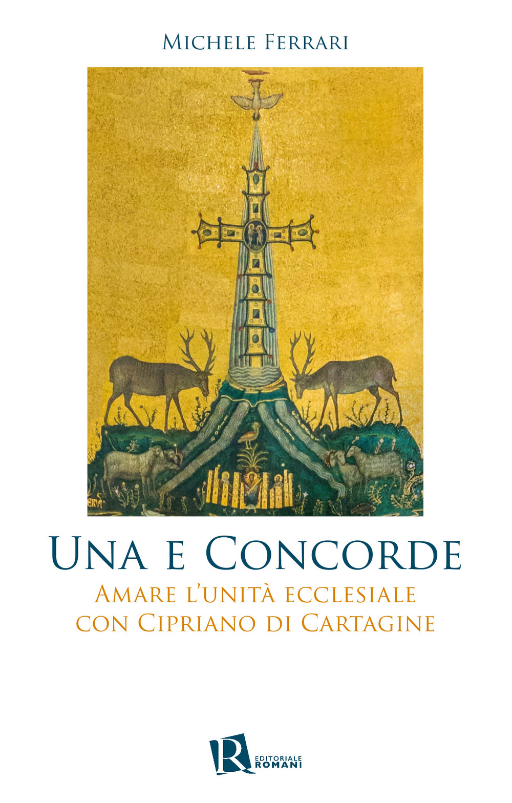 Una e concorde. Amare l'unità ecclesiale con Cipriano di Cartagine