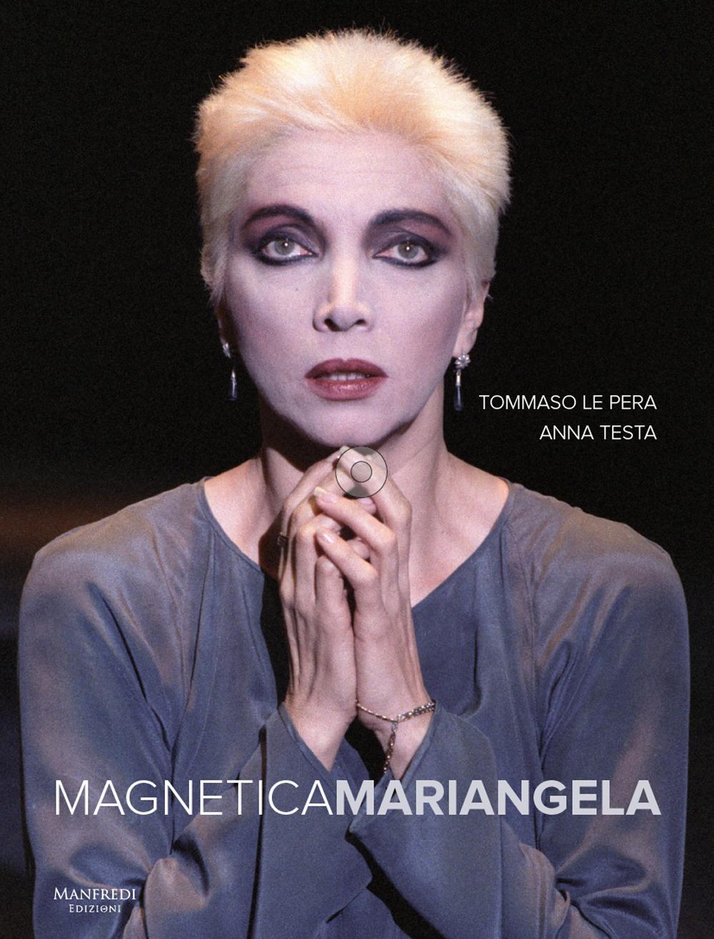 Magnetica Mariangela. Ediz. illustrata