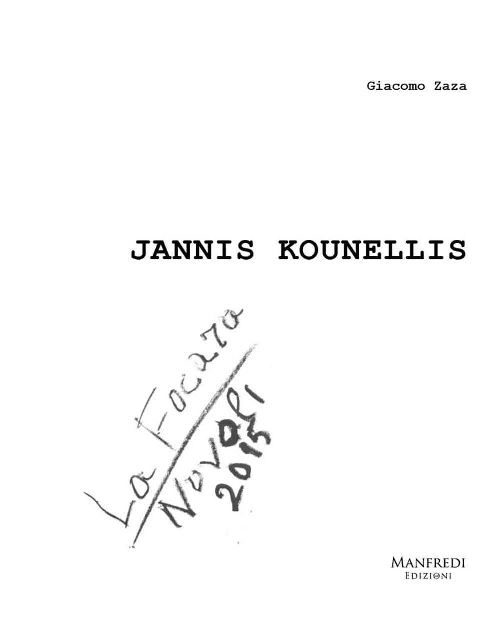Jannis Kounellis. La focara. Novoli 2015. Ediz. multilingue
