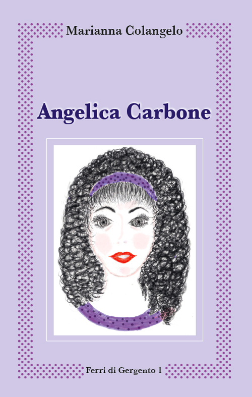 Ferri di Gergento. Angelica Carbone. Vol. 1